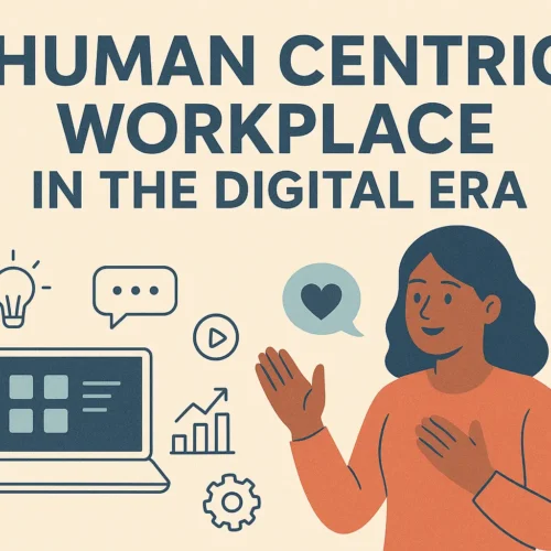Human Centric Workplace In The Digital Era