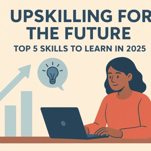 Upskilling for the Future: Top 5 Skills to Learn in 2025